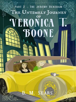 cover image of The Untimely Journey of Veronica T. Boone--Part 2, the Jeremy Bentham